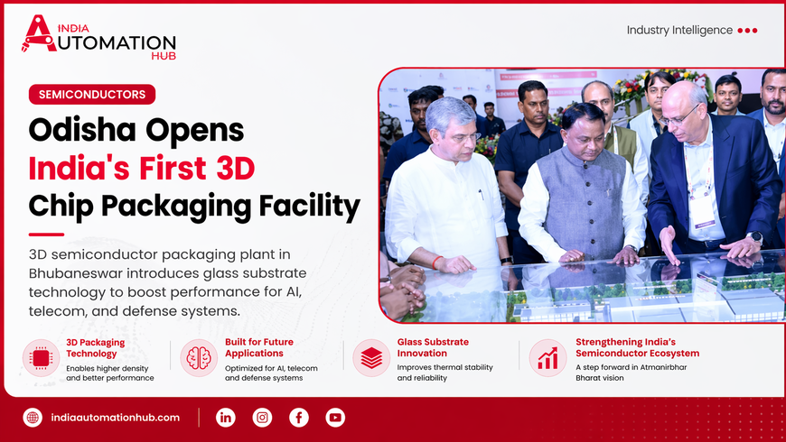 Odisha Launches India's First 3D Chip Packaging Plant