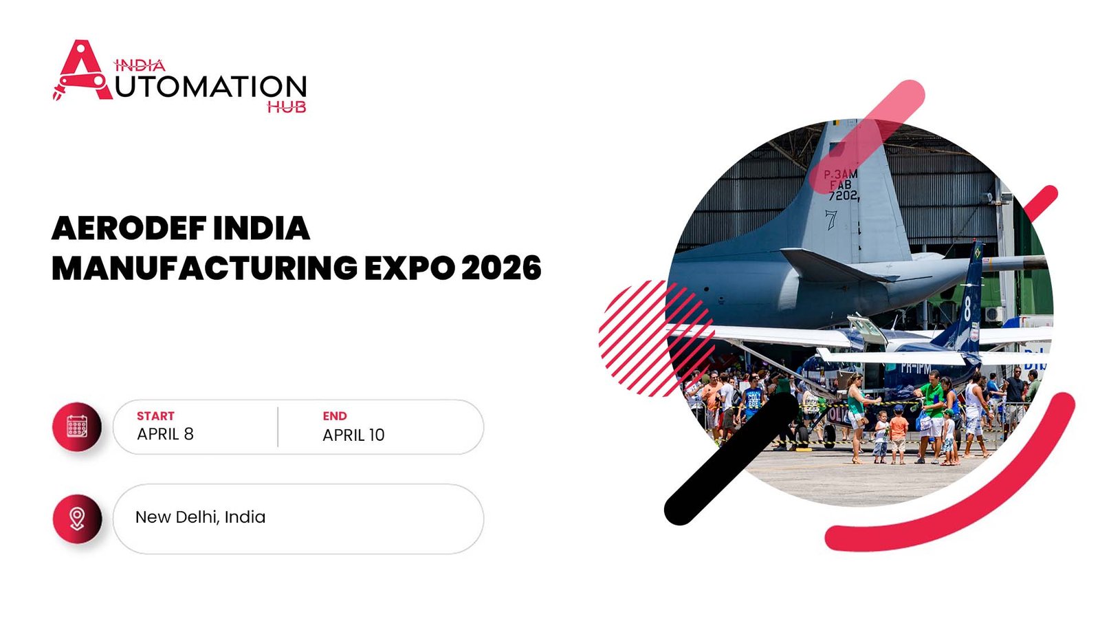 AeroDef India 2026 (8–10 April) in New Delhi showcases aerospace and defense manufacturing, engineering, and advanced technologies.