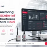 Beyond monitoring: How hybrid SCADA-IoT systems are transforming Indian manufacturing in 2026