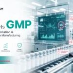 AI Meets GMP: How Process Automation is Reshaping Pharma Manufacturing in India