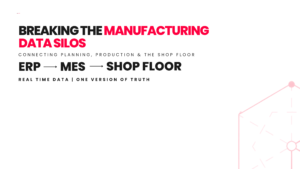 Webinar Summary | Breaking the Manufacturing Data Silos