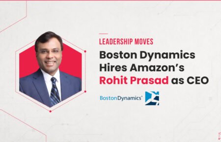 Boston Dynamics Hires Amazon’s Rohit Prasad as CEO